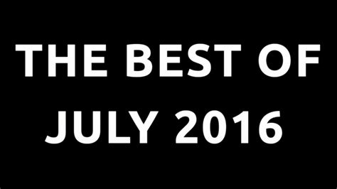 Best of July 2016